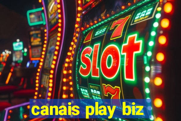 canais play biz